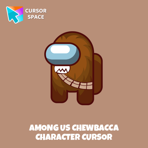 Among Us Chewbacca Character cursor pointer cursor